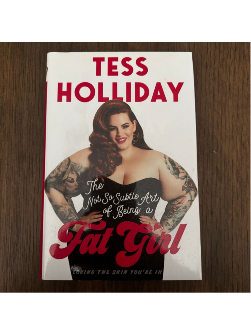 The Not So Subtle Art of Being a Fat Girl by Tess Holliday (Hardcover)